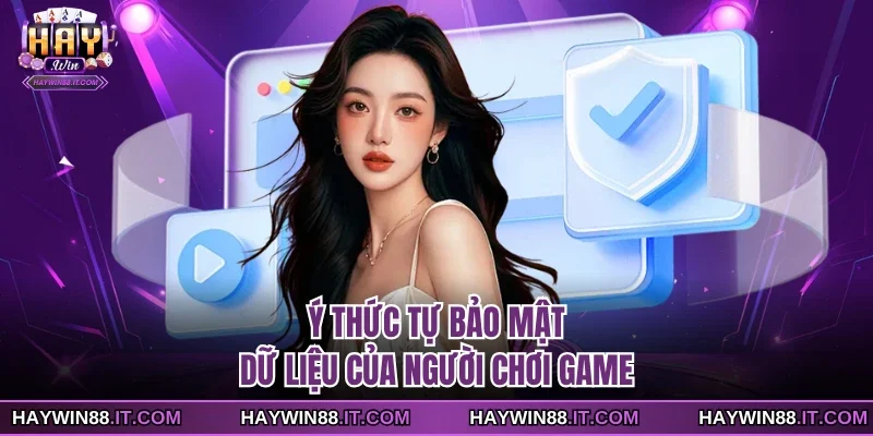 Ý thức tự bảo mật dữ liệu của người chơi game
