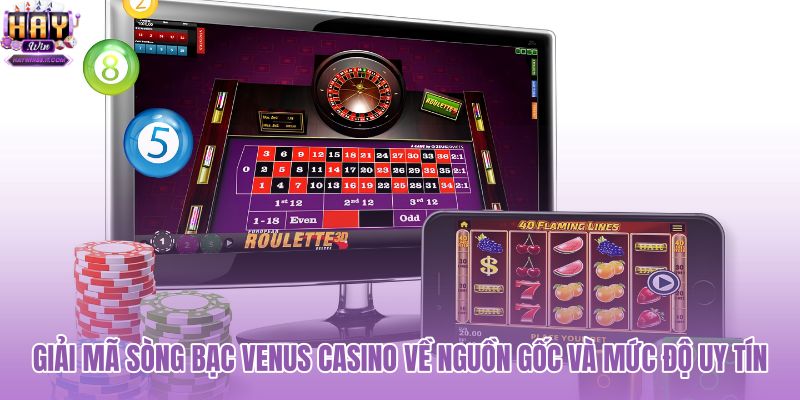 giai-ma-song-bac-venus-casino-ve-nguon-goc-va-muc-do-uy-tin giai-ma-song-bac-venus-casino-ve-nguon-goc-va-muc-do-uy-tin